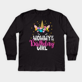 Mommy Of The Birthday Girl Floral Unicorn Birthday Kids Long Sleeve T-Shirt